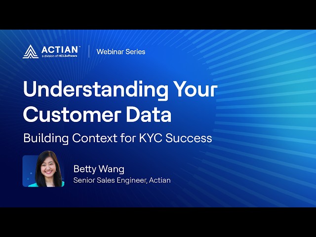 Understanding Your Customer Data: Building Context for KYC Success