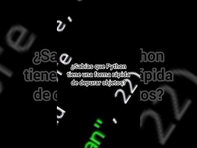 DEPURA OBJETOS rápido en PYTHON | #viral #python #debug #phonk #dev #aprender #coding #tech #shorts