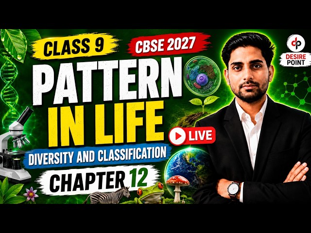 Class 9 Science Chapter 12 | Pattern in Life: Diversity and Classification | LIVE | CBSE 2026
