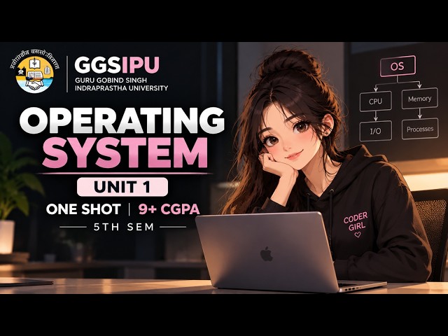 OS UNIT 1 ONE SHOT 🔥 | 5th SEM IPU | Complete Unit in One Lecture | 9+ CGPA 🎯 | CODER GIRL
