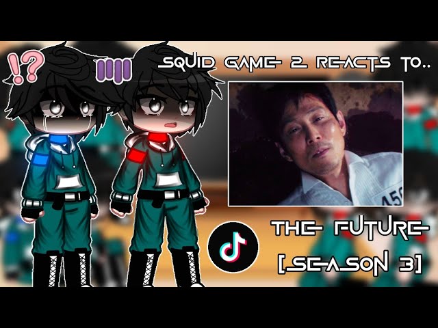| • Squid Game Season 2 React to..Season 3 (Future) + Death's • AU! • 001 x 456 • PART 2 • Gacha • |