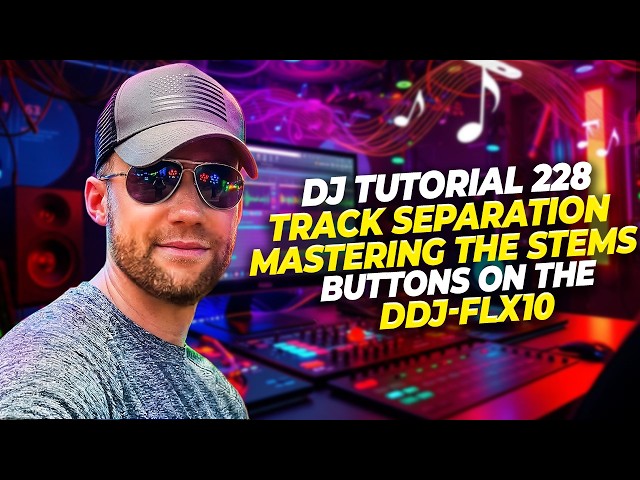 DJ Tutorial 228 | Track Separation - Mastering the Stems Buttons on the DDJ-FLX10