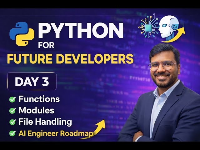 Day 3 - Python For Future Developers Bootcamp - Functions, Modules, File Handling | Jan 2026