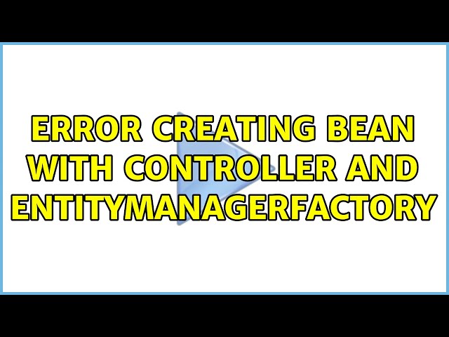 Error creating bean with Controller and entityManagerFactory