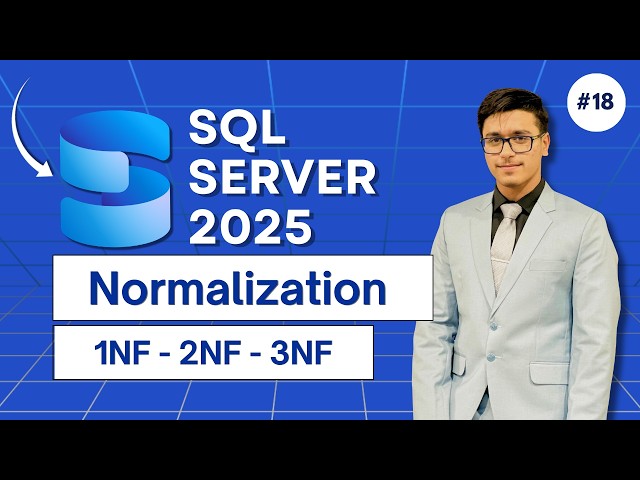 SQL Server 2025 Normalization | 1NF, 2NF & 3NF Explained with Examples