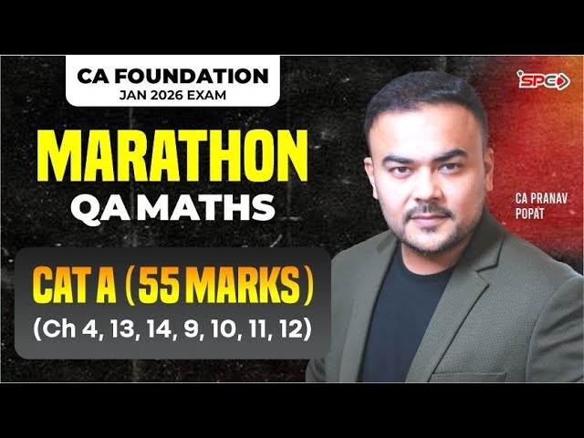 CA Foundation QA Maths CAT A (55 Marks) (CH 4, 13, 14, 9, 10, 11, 12) | January 2026 Exams | SPC