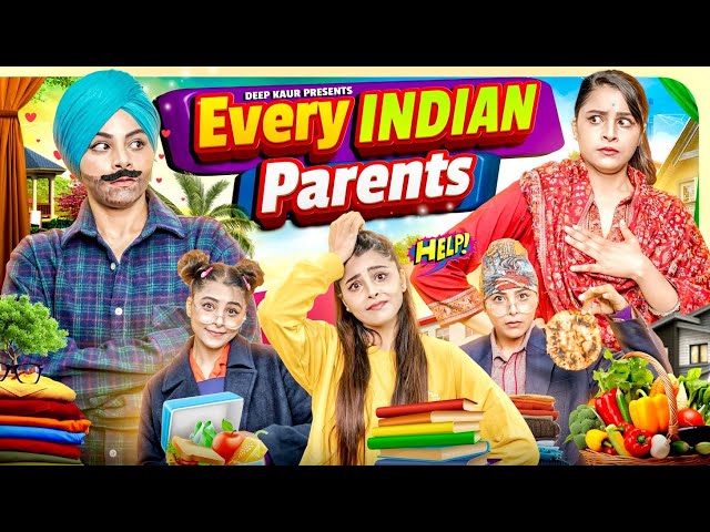 Every Indian Parents  | Deep Kaur