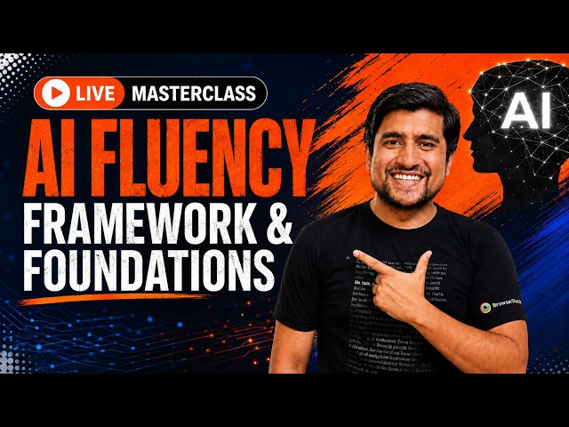 AI FLUENCY: FRAMEWORK & FOUNDATIONS : LIVE MASTERCLASS