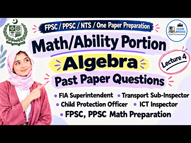 Math Lec #4 | Algebra | Past Paper Questions Math | FPSC/PPSC/NTS One Paper Preparation