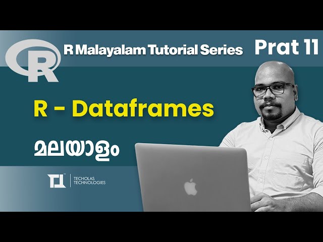 Part 11: Dataframes in R | R Malayalam Tutorial Series