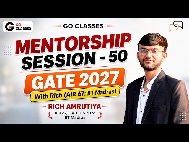 GATE 2027 Mentorship Session 50 - With Rich Amrutiya, IIT Madras (CS AIR 67, DA 311, With College)