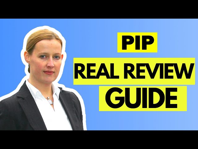 How To Complete The Old PIP Review Form - Step By Step Guide