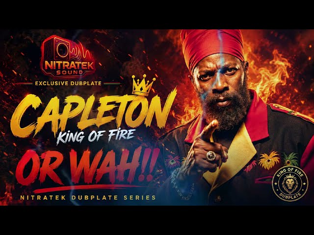 Capleton (King of Fire) – OR WAH!! | Exclusive Dubplate for NitraTek Sound