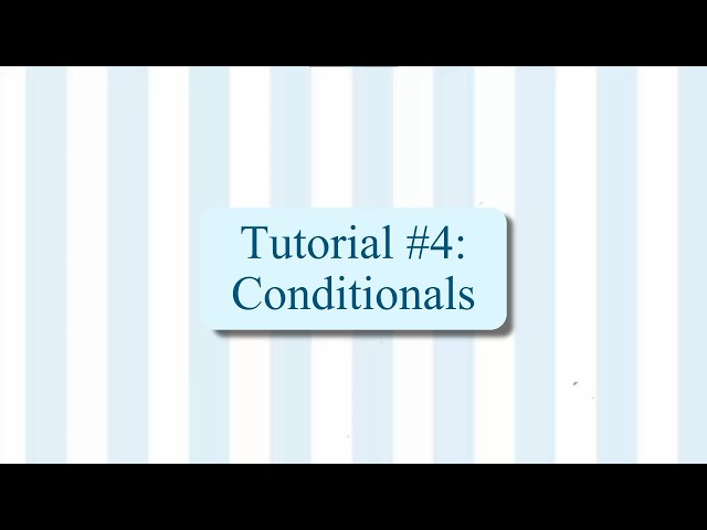 On One Condition.. ~ Tutorial #4 ~ Conditional Statements