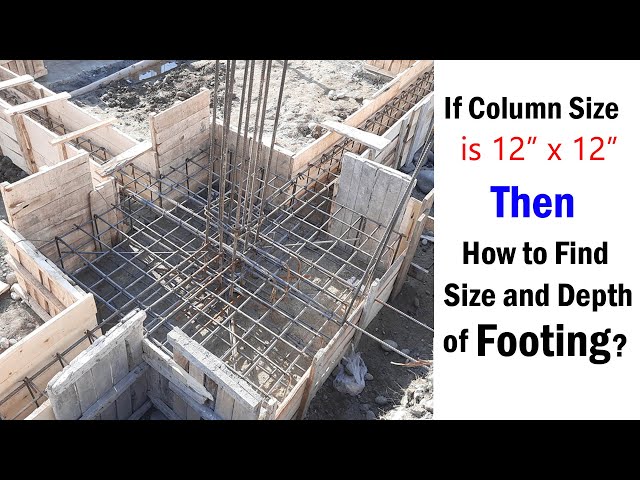 Size And Depth of Footing? If Column size is 12 x 12 Inches |