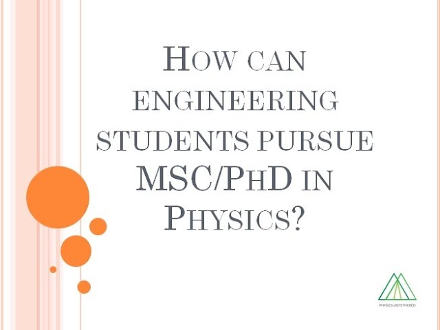 How can engineering students pursue MSc/PhD in Physics? Everything you need to know!