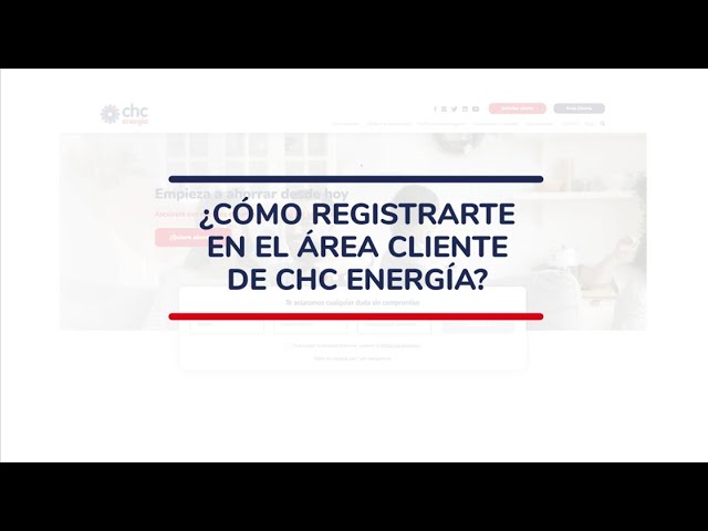 ¿Cómo registrarte en el área cliente de CHC Energía?