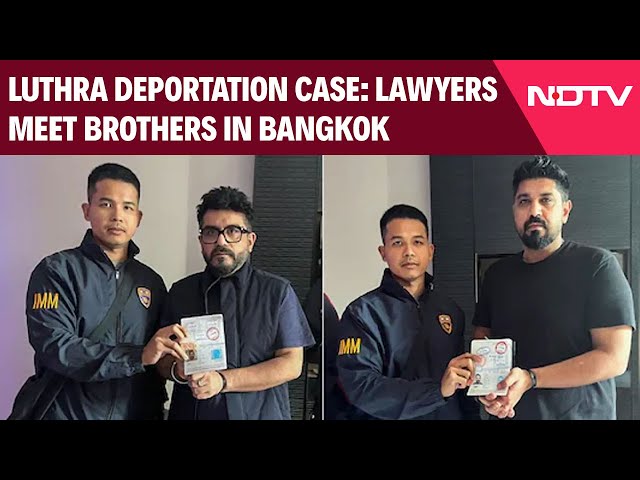Legal Movement in Luthra Deportation Case: Lawyers Meet Brothers In Bangkok