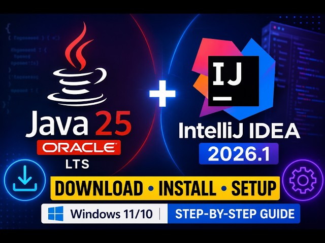 SW-02| Oracle JDK 25 LTS + IntelliJ IDEA 2026.1 | Download, Install & Setup on Windows 11/10 |(2026)