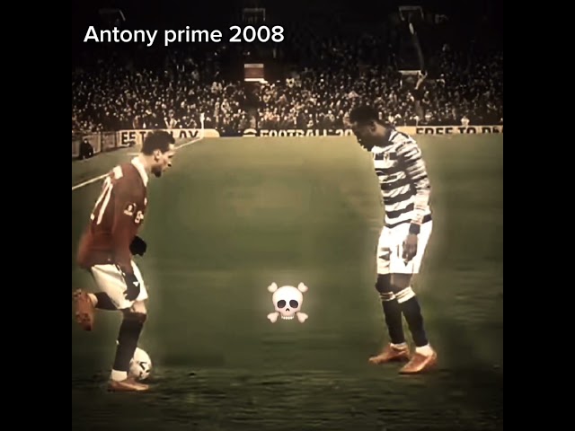 Antony prime 2008🔥🔥🔥  #football #edits #edits #antony #prime #2008