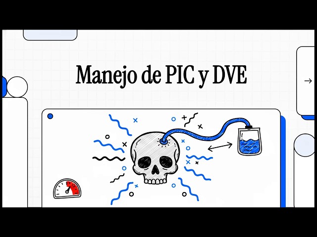 Manejo de la Presión Intracraneal (PIC) y Drenaje Ventricular Externo (DVE)