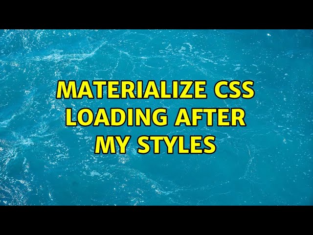 Materialize css loading after my styles (2 Solutions!!)