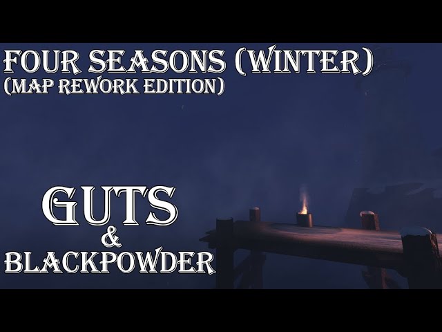 Guts and Blackpowder (Extra) - Four Seasons (Winter) 1st Movement (Map Rework Edition)