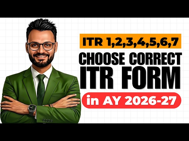 How to Choose the Correct ITR Form for AY 2026-27