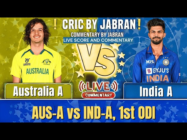 India A vs Australia A Live Score and Fan Commentary | IND A vs AUS A 1st Youth ODI