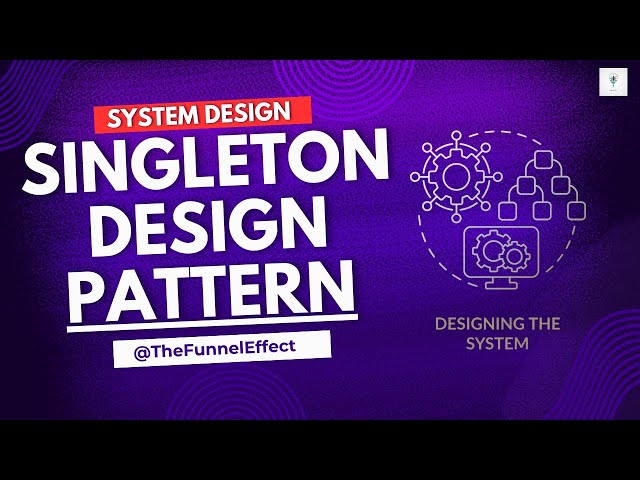 Singleton design pattern - System Design