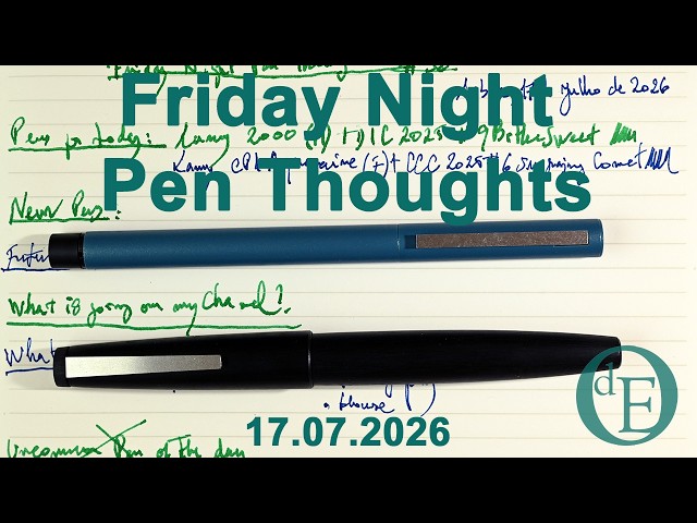 Friday Night Pen Thoughts #32 - 17.07.2026
