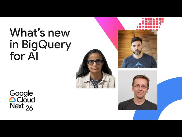 What's new in BigQuery: The data platform for agentic AI