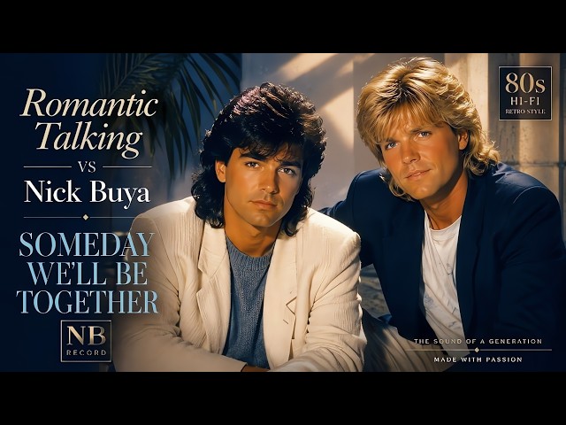 Romantic Talking vs Nick Buya - SOMEDAY WE'LL BE TOGETHER (Style Modern Talking) New 2026
