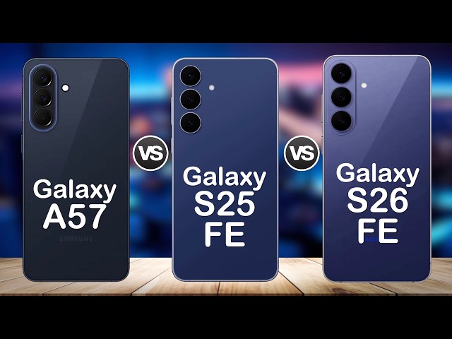 Galaxy A57 vs S25 FE vs S26 FE | Biggest Differences & Best Value!