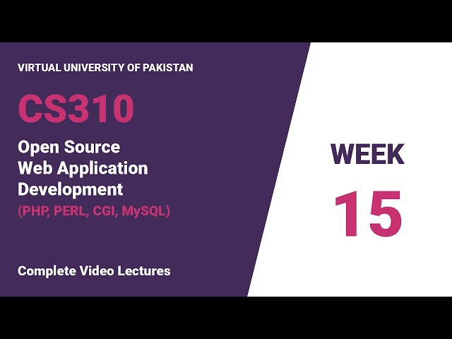 CS310 Open Source Web Application Development | Week 15 | Final Term 2026