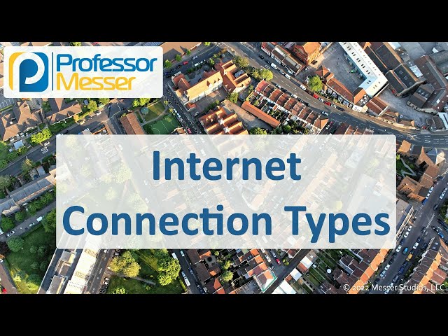 Internet Connection Types - CompTIA A+ 220-1101 - 2.7
