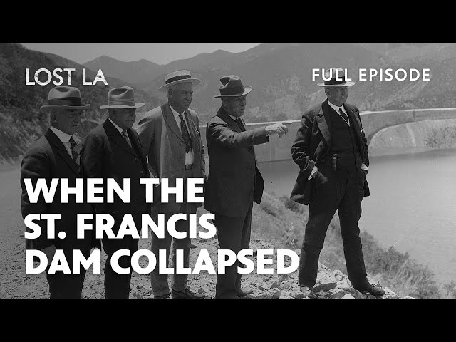 When the St. Francis Dam Collapsed | Lost LA | S7 E3