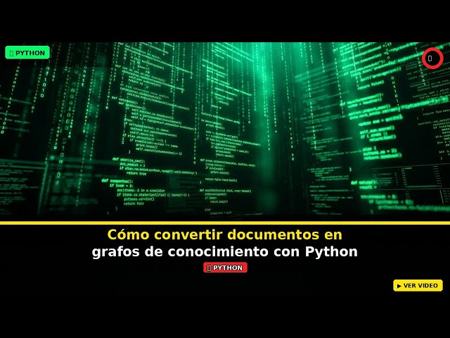 Como convertir documentos en grafos de conocimiento con Python