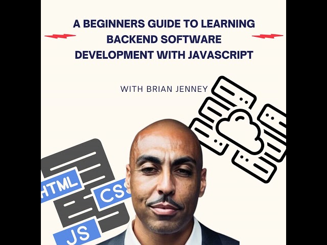 #171 - A Beginners Guide to Learning Backend Software Development with Javascript (mini-tutorial ...