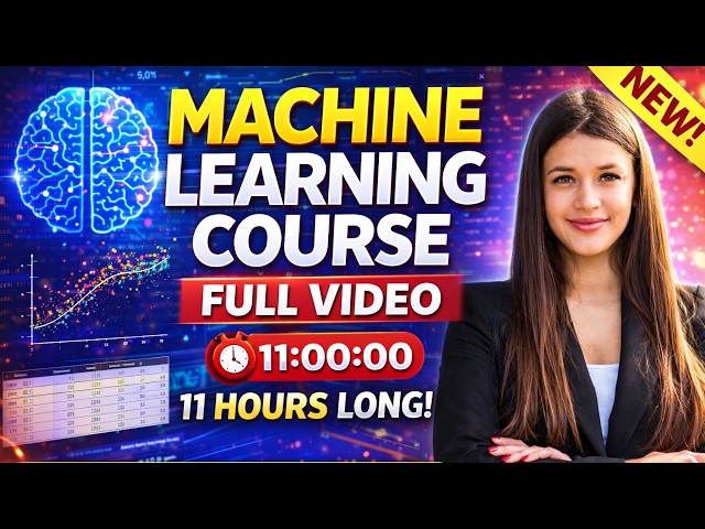 🔥 Machine Learning Full Course 2026 | 🔥 11 Hours Complete ML with Datasets  (Beginner to Advanced)