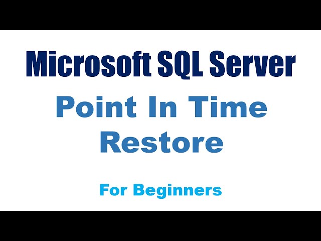 SQL Server Point in Time Restore