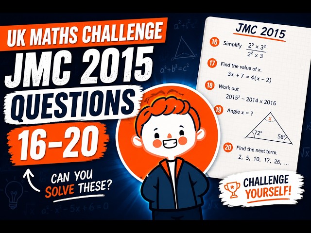 UK Maths Challenge JMC2015 Q16 - Q20   Solutions and Concepts Walkthrough