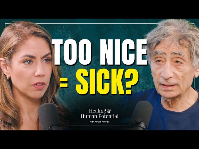 Gabor Maté: How Being "Too Nice" Is Secretly Making You Sick