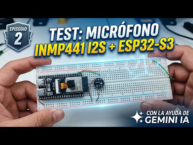 Prueba Micrófono I2S (INMP441) en ESP32-S3 | Robot con IA #2