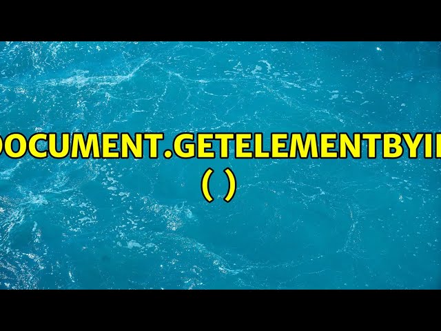document.getElementById ( ) (2 Solutions!!)