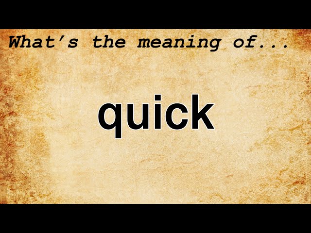 Quick Meaning : Definition of Quick