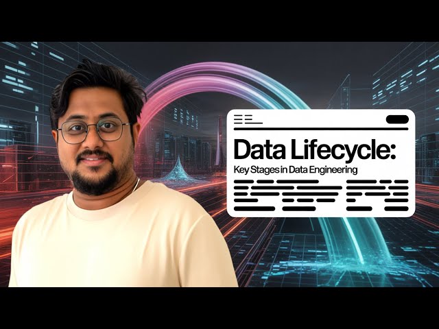 Data Life Cycle in Data Engineering EXPLAINED