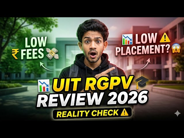 UIT RGPV Bhopal Review 2026 🔥 | Fees, Placement, Cutoff, Hostel & Reality Check (Full Honest Review)