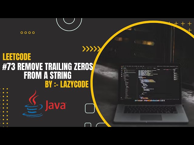 LeetCode in Java | Problem Solving in Arrays : Easy Question | Remove Trailing Zeros From a String