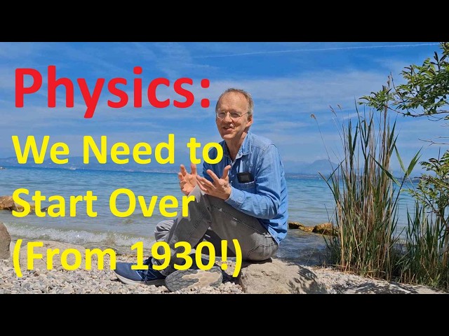 Physics: We need to Start Over (From 1930!)